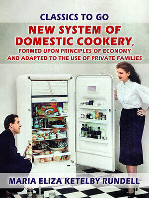 cover image of New System of Domestic Cookery, Formed Upon Principles of Economy and Adapted to the Use of Private Families